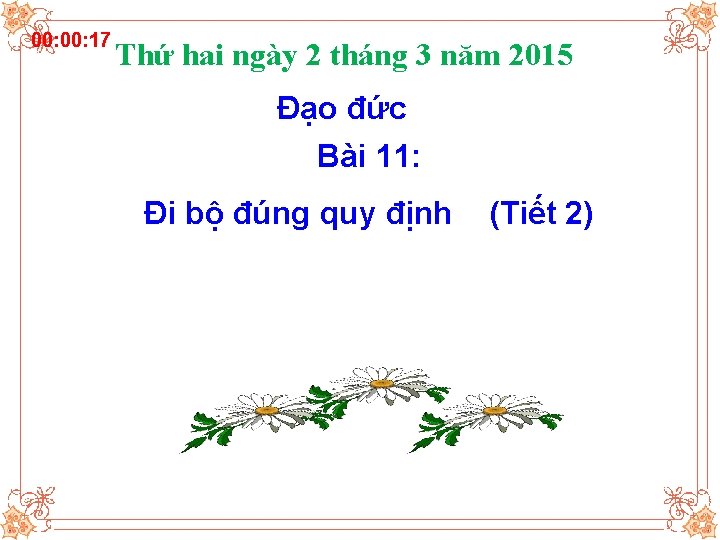 00: 17 Thứ hai ngày 2 tháng 3 năm 2015 Đạo đức Bài 11: