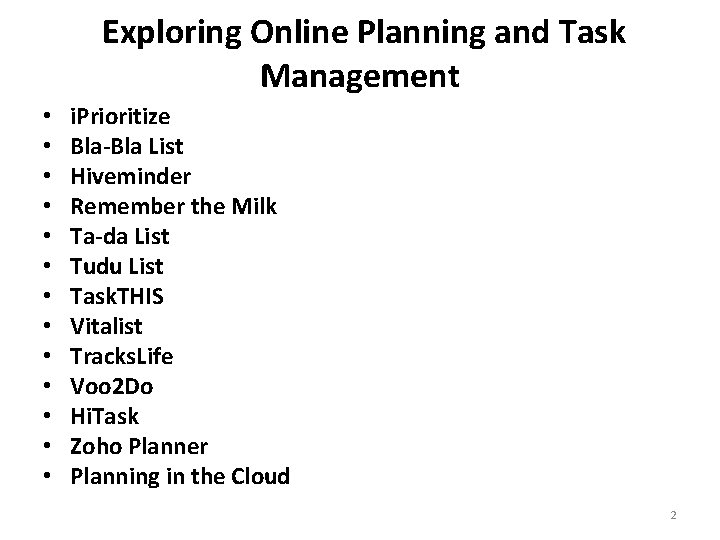 Exploring Online Planning and Task Management • • • • i. Prioritize Bla-Bla List