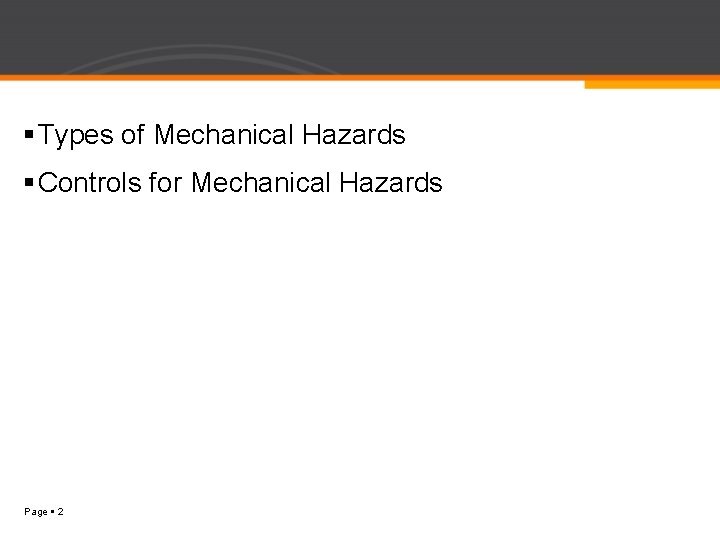  Types of Mechanical Hazards Controls for Mechanical Hazards Page 2 