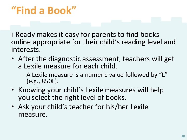 “Find a Book” i-Ready makes it easy for parents to find books online appropriate “Find a Book” i-Ready makes it easy for parents to find books online appropriate