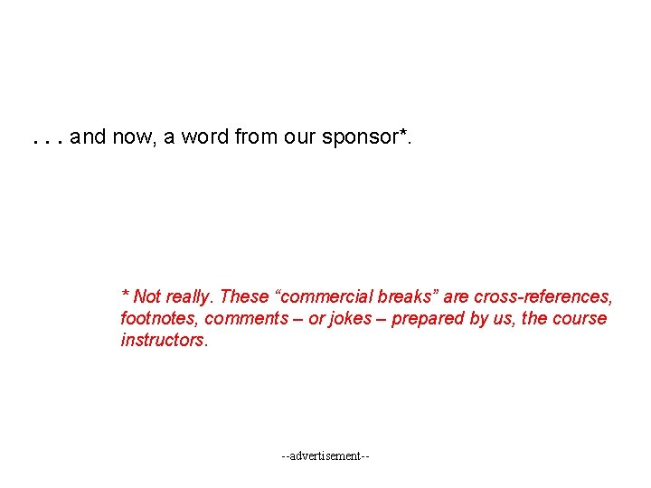 . . . and now, a word from our sponsor*. * Not really. These