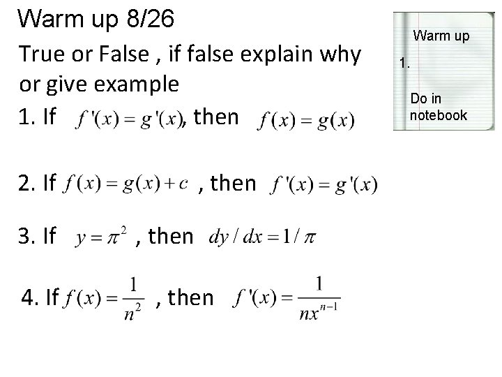 Warm up 8/26 True or False , if false explain why or give example