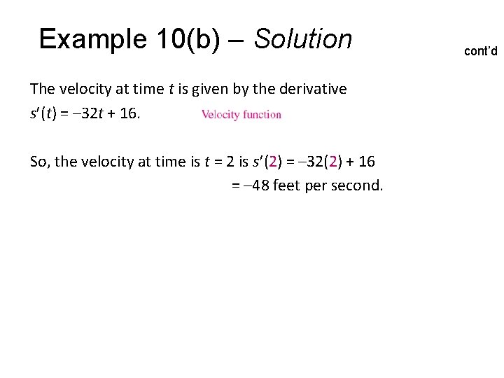 Example 10(b) – Solution The velocity at time t is given by the derivative