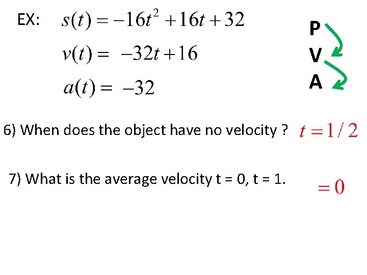 EX: 6) When does the object have no velocity ? 7) What is the