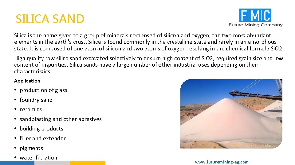 SILICA SAND Silica is the name given to a group of minerals composed of