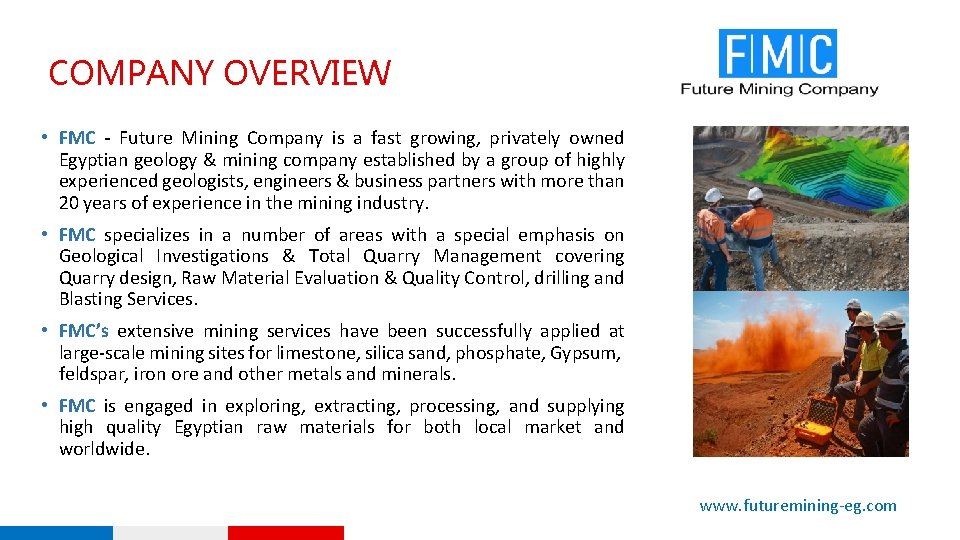 COMPANY OVERVIEW • FMC - Future Mining Company is a fast growing, privately owned