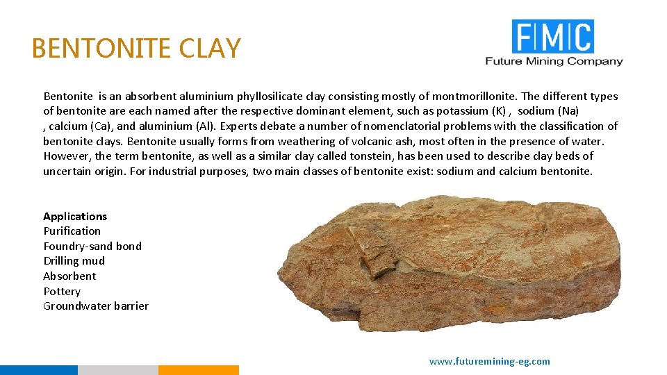 BENTONITE CLAY Bentonite is an absorbent aluminium phyllosilicate clay consisting mostly of montmorillonite. The