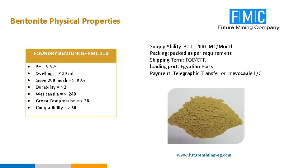 Bentonite Physical Properties FOUNDRY BENTONITE- FMC 110 PH = 9 -9. 5 Swelling =