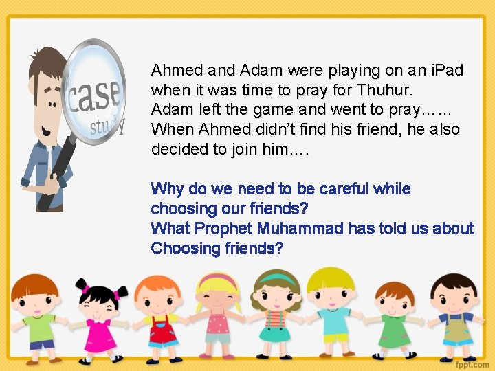 Ahmed and Adam were playing on an i. Pad when it was time to