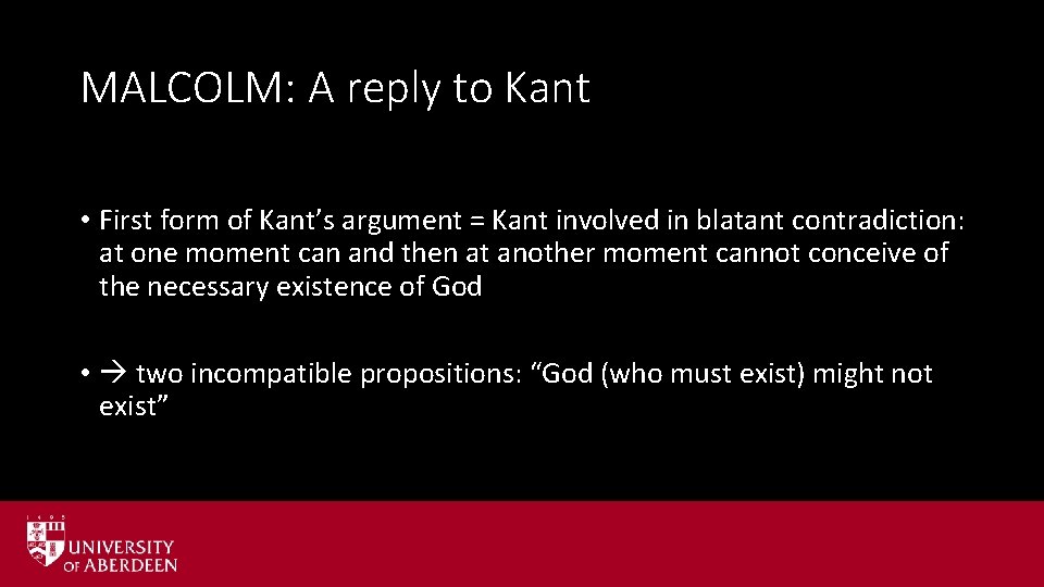 MALCOLM: A reply to Kant • First form of Kant’s argument = Kant involved MALCOLM: A reply to Kant • First form of Kant’s argument = Kant involved