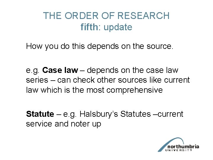 THE ORDER OF RESEARCH fifth: update How you do this depends on the source.