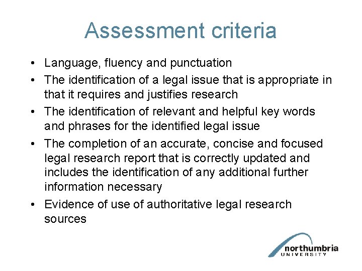 Assessment criteria • Language, fluency and punctuation • The identification of a legal issue