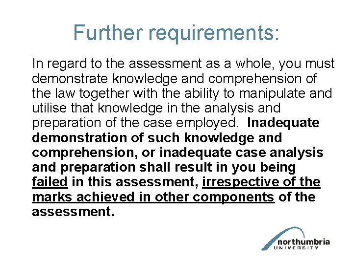 Further requirements: In regard to the assessment as a whole, you must demonstrate knowledge