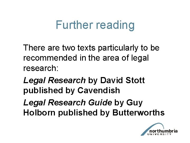 Further reading There are two texts particularly to be recommended in the area of