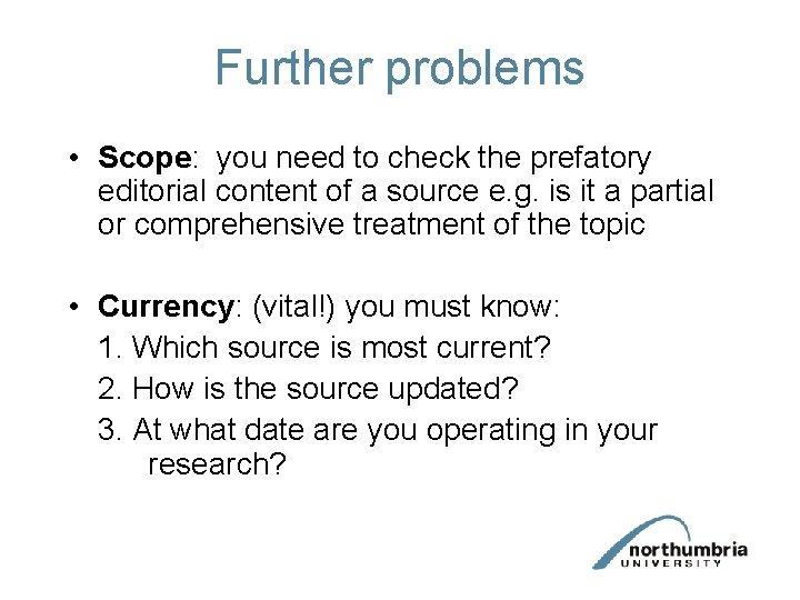 Further problems • Scope: you need to check the prefatory editorial content of a