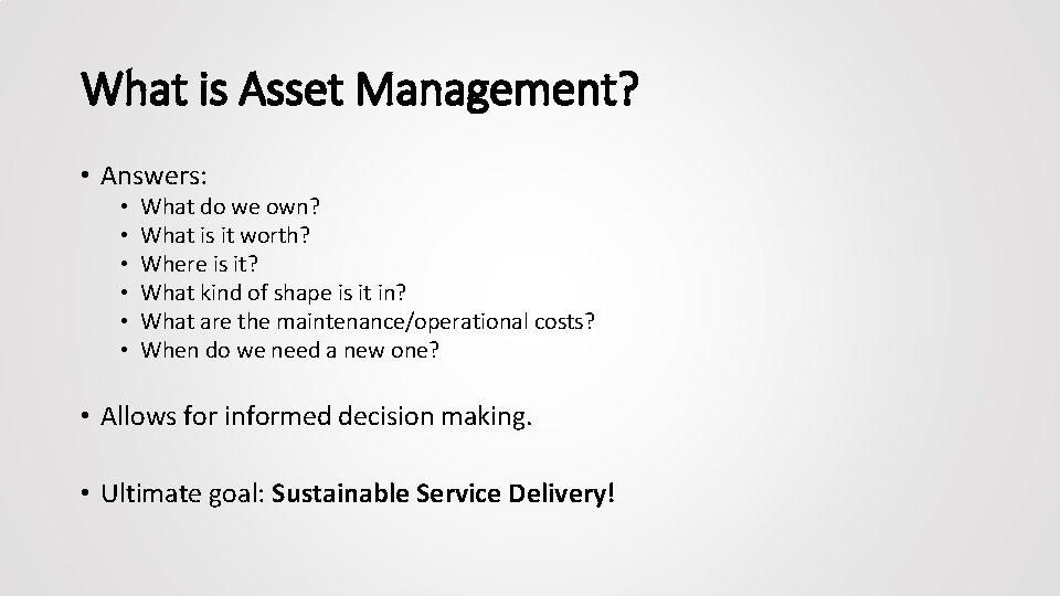 What is Asset Management? • Answers: • • • What do we own? What