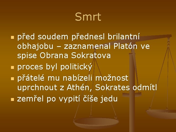 Smrt n n před soudem přednesl brilantní obhajobu – zaznamenal Platón ve spise Obrana Smrt n n před soudem přednesl brilantní obhajobu – zaznamenal Platón ve spise Obrana