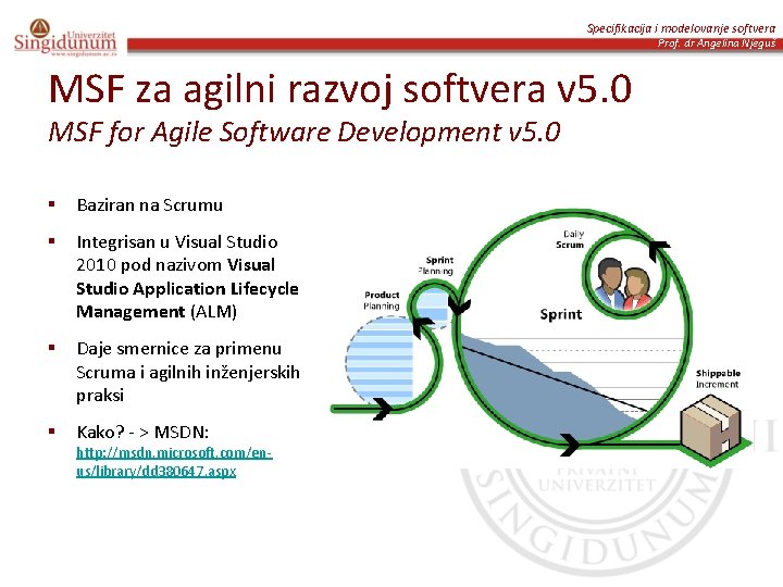 Specifikacija i modelovanje softvera Prof. dr Angelina Njeguš MSF za agilni razvoj softvera v