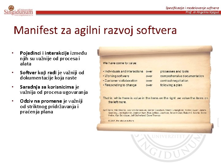 Specifikacija i modelovanje softvera Prof. dr Angelina Njeguš Manifest za agilni razvoj softvera •