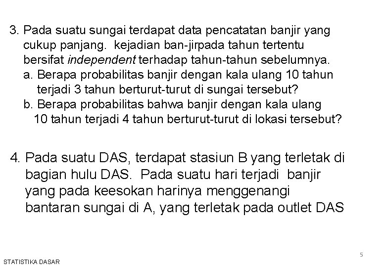 3. Pada suatu sungai terdapat data pencatatan banjir yang cukup panjang. kejadian ban jirpada