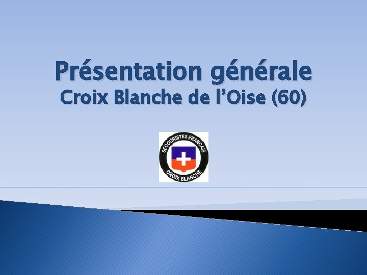 Présentation générale Croix Blanche de l’Oise (60) 