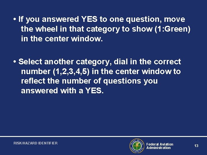 • If you answered YES to one question, move the wheel in that
