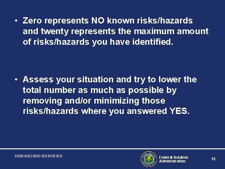  • Zero represents NO known risks/hazards and twenty represents the maximum amount of