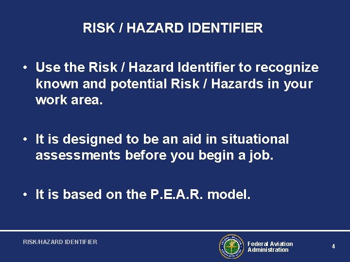 RISK / HAZARD IDENTIFIER • Use the Risk / Hazard Identifier to recognize known