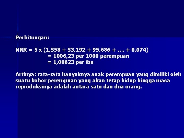 Perhitungan: NRR = 5 x (1, 558 + 53, 192 + 95, 686 + Perhitungan: NRR = 5 x (1, 558 + 53, 192 + 95, 686 +