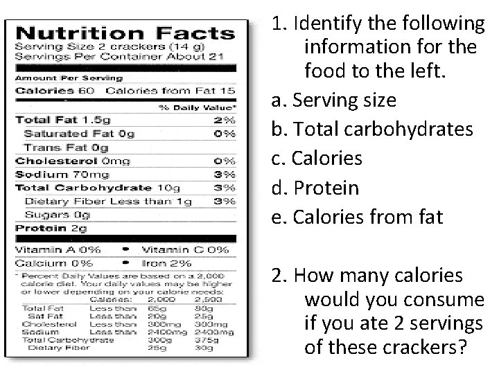 1. Identify the following information for the food to the left. a. Serving size