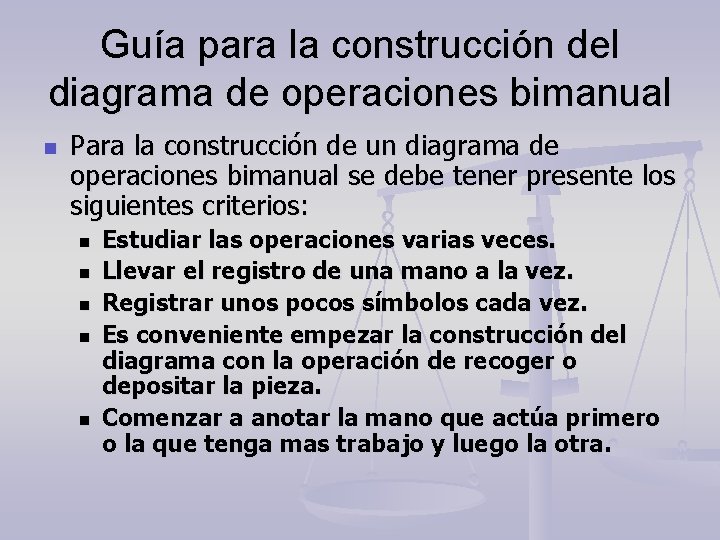 Guía para la construcción del diagrama de operaciones bimanual n Para la construcción de