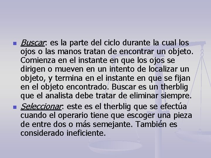 n n Buscar: es la parte del ciclo durante la cual los ojos o