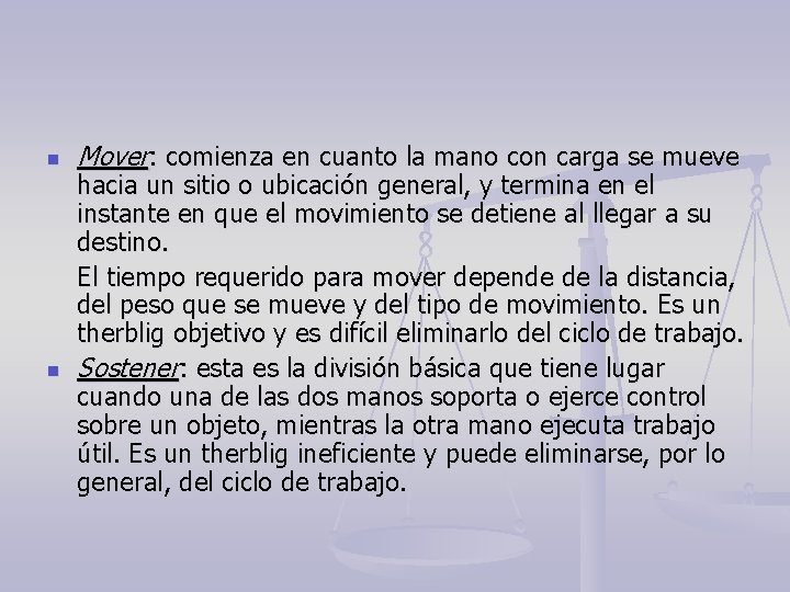 n n Mover: comienza en cuanto la mano con carga se mueve hacia un