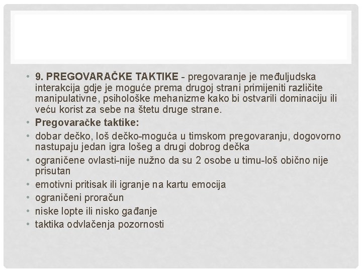  • 9. PREGOVARAČKE TAKTIKE - pregovaranje je međuljudska interakcija gdje je moguće prema