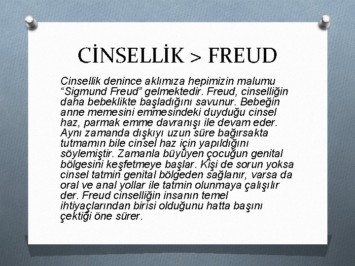 CİNSELLİK > FREUD Cinsellik denince aklımıza hepimizin malumu “Sigmund Freud” gelmektedir. Freud, cinselliğin daha