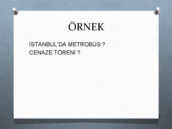 ÖRNEK İSTANBUL’DA METROBÜS ? CENAZE TÖRENİ ? 