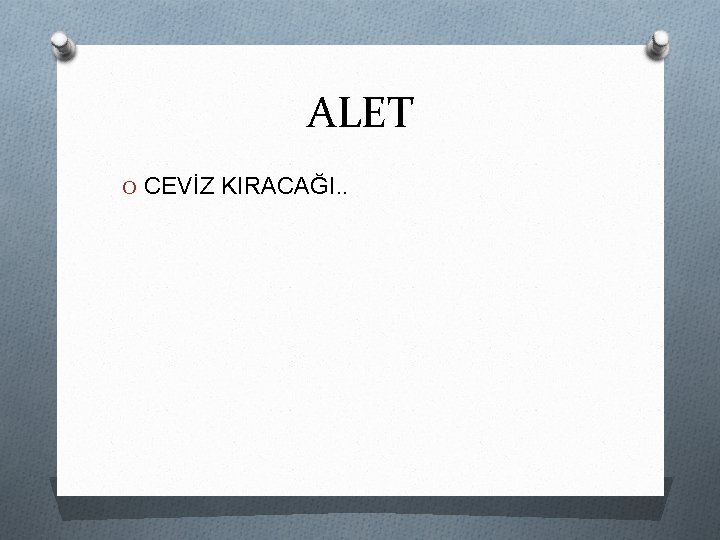 ALET O CEVİZ KIRACAĞI. . 