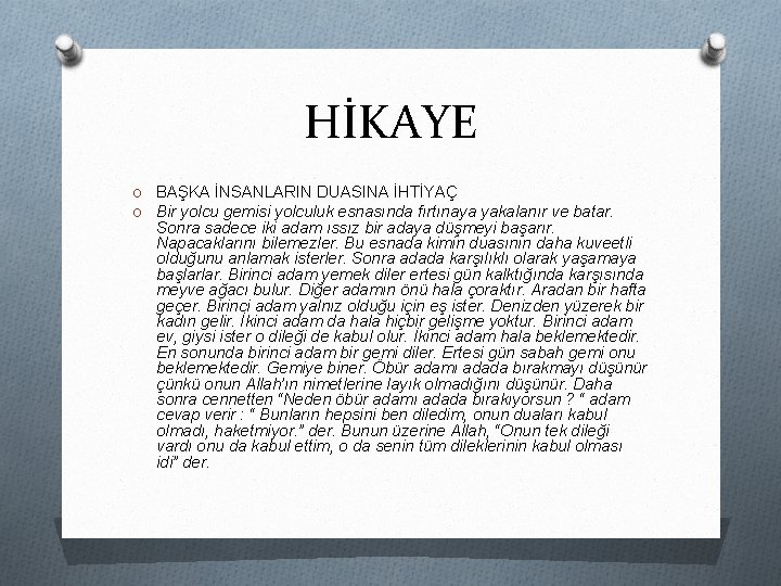 HİKAYE O BAŞKA İNSANLARIN DUASINA İHTİYAÇ O Bir yolcu gemisi yolculuk esnasında fırtınaya yakalanır