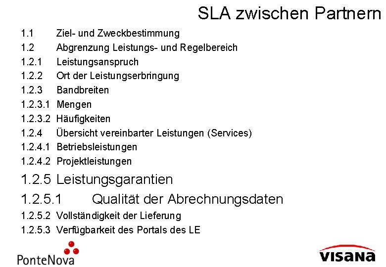 SLA zwischen Partnern 1. 1 1. 2. 2 1. 2. 3. 1 1. 2.