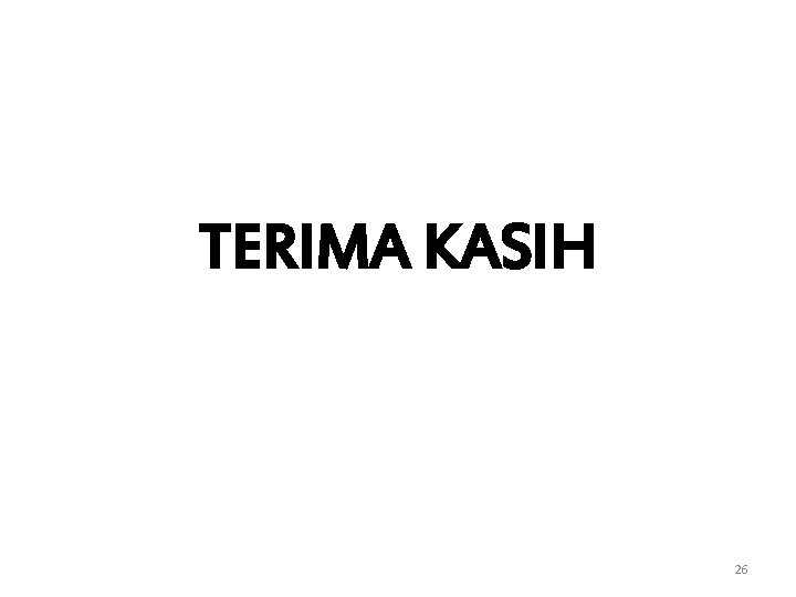 TERIMA KASIH 26 TERIMA KASIH 26