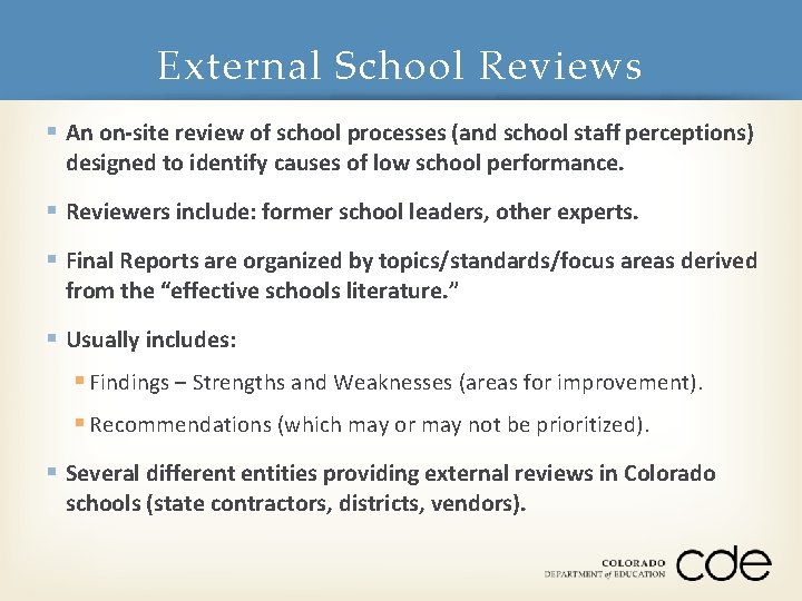 External School Reviews § An on-site review of school processes (and school staff perceptions)