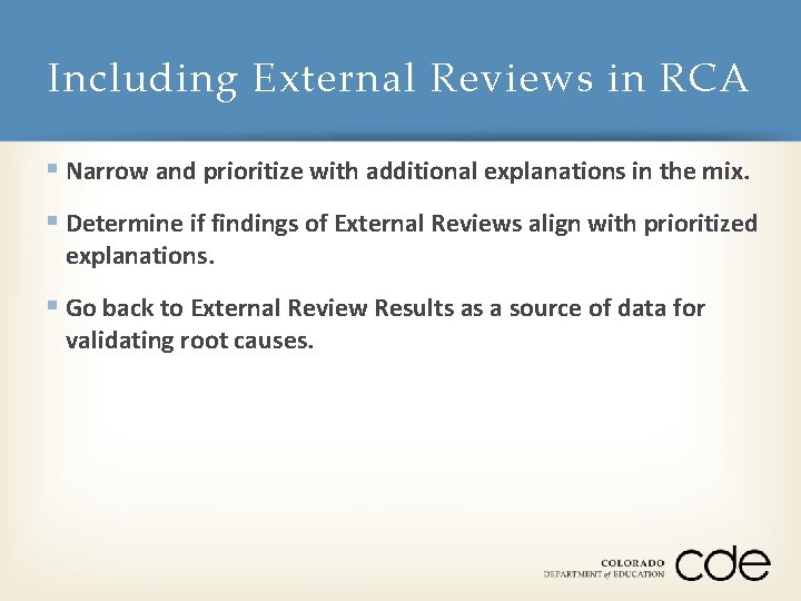 Including External Reviews in RCA § Narrow and prioritize with additional explanations in the