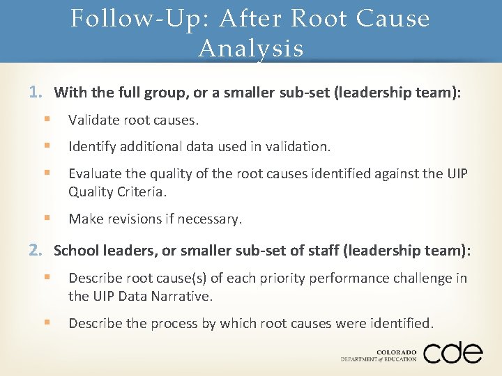 Follow-Up: After Root Cause Analysis 1. With the full group, or a smaller sub-set