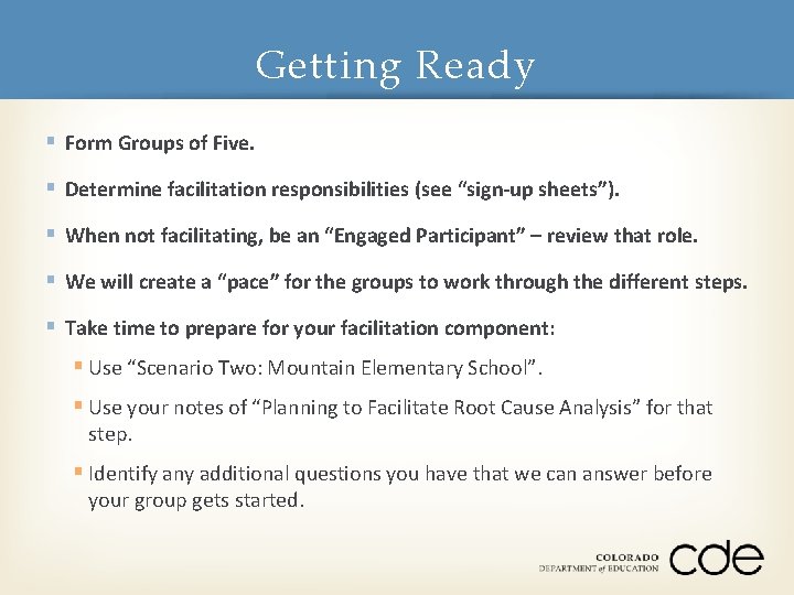 Getting Ready § Form Groups of Five. § Determine facilitation responsibilities (see “sign-up sheets”).