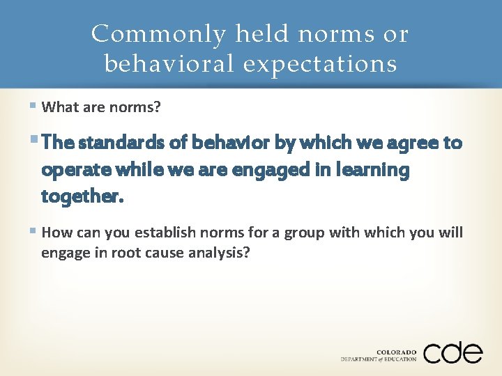 Commonly held norms or behavioral expectations § What are norms? § The standards of