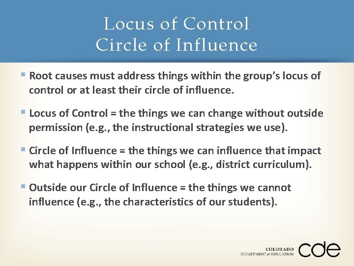 Locus of Control Circle of Influence § Root causes must address things within the
