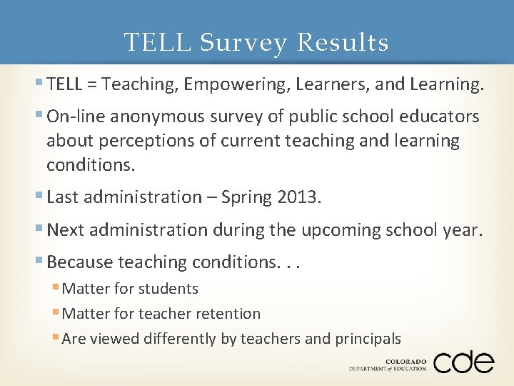 TELL Survey Results § TELL = Teaching, Empowering, Learners, and Learning. § On-line anonymous
