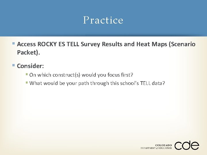 Practice § Access ROCKY ES TELL Survey Results and Heat Maps (Scenario Packet). §