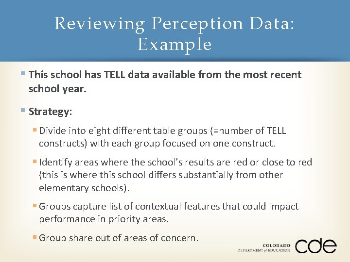 Reviewing Perception Data: Example § This school has TELL data available from the most