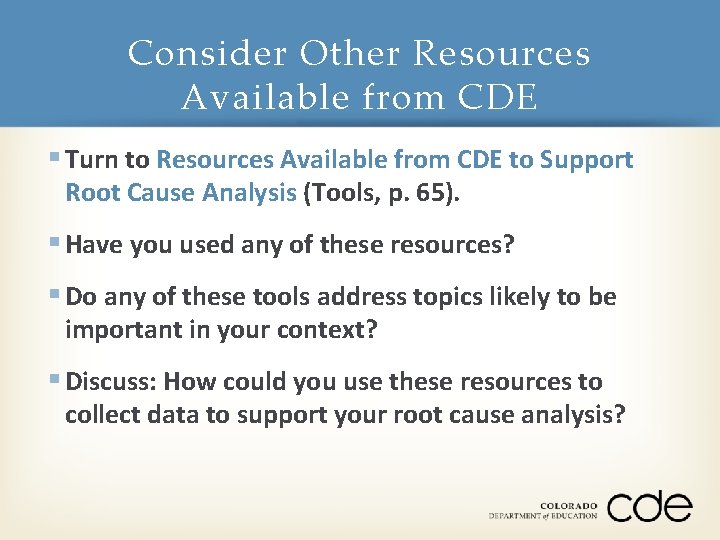Consider Other Resources Available from CDE § Turn to Resources Available from CDE to